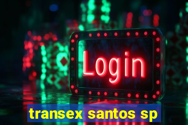 transex santos sp